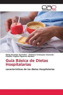 Kiang Ocampo González, Gabriela Velázquez Saucedo, Claudia Virginia Figueroa Mendez - Guía Básica de Dietas Hospitalarias, Häftad. Tillgänglighet: Lägg i varukorg