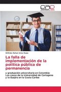 falla de implementaci�n de la pol�tica p�blica de permanencia