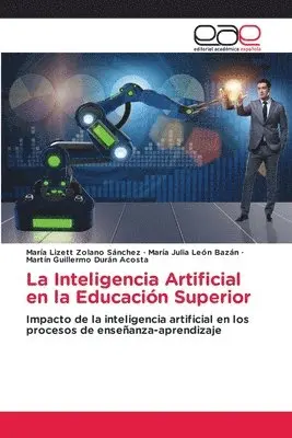 María Lizett Zolano Sánchez, María Julia León Bazán, Martin Guillermo Durán Acosta - Inteligencia Artificial en la Educación Superior, Häftad. Tillgänglighet: Lägg i varukorg