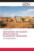 Indicadores de Gestin Minera para la Explotacin Sostenible