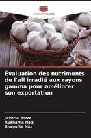 �valuation des nutriments de l'ail irradi� aux rayons gamma pour am�liorer son exportation