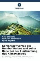 Aefu Chinasho, Teshome Soromessa, Eyale Beyable - Kohlenstoffvorrat des Humbo-Waldes und seine Rolle bei der Eindämmung des Klimawandels, Häftad
