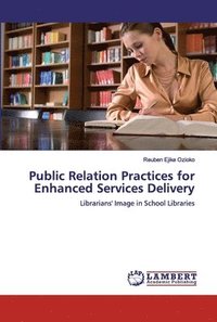 Public Relation Practices for Enhanced Services Delivery