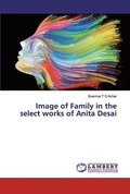 Image of Family in the select works of Anita Desai