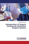 Halogenation of Organic Compounds Using New Reagent Systems