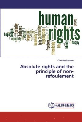 Christina Ioannou - Absolute rights and the principle of non-refoulement, Häftad