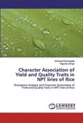 Character Association of Yield and Quality Traits in NPT lines of Rice