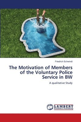 Friedrich Schwindt - Motivation of Members of the Voluntary Police Service in BW, Häftad