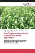 Antifngicos de plantas nativas del norte argentino