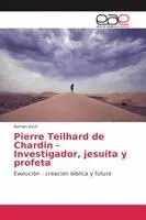 Roman Koch - Pierre Teilhard de Chardin - Investigador, jesuita y profeta, Häftad. Tillgänglighet: Lägg i varukorg