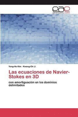Yong-Ho Kim, Kwang-Ok Li - ecuaciones de Navier-Stokes en 3D, Häftad