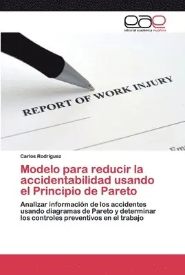 Carlos Rodríguez - Modelo para reducir la accidentabilidad usando el Principio de Pareto, Häftad. Tillgänglighet: Lägg i varukorg