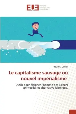 Bouchta Lafhail - capitalisme sauvage ou nouvel impérialisme, Häftad. Tillgänglighet: Lägg i varukorg