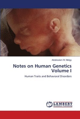 Abdelsalam M. Meligy - Notes on Human Genetics Volume I, Häftad