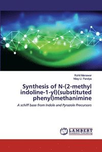 Synthesis of N-(2-methyl indoline-1-yl)(substituted phenyl)methanimine