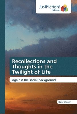 Oscar Sheynin - Recollections and Thoughts in the Twilight of Life, Häftad