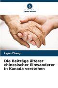 Beitrge lterer chinesischer Einwanderer in Kanada verstehen