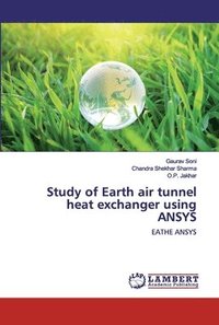 Study of Earth air tunnel heat exchanger using ANSYS