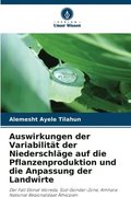Auswirkungen der Variabilitt der Niederschlge auf die Pflanzenproduktion und die Anpassung der Landwirte