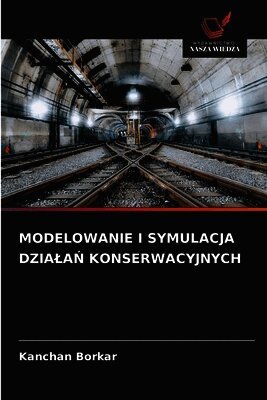Kanchan Borkar - Modelowanie I Symulacja DzialaŃ Konserwacyjnych, Häftad