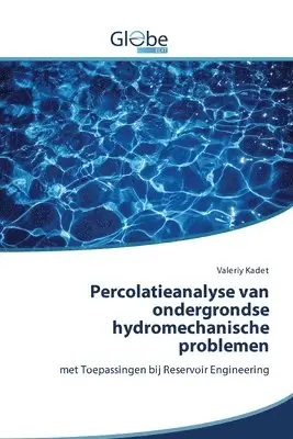 Valeriy Kadet - Percolatieanalyse van ondergrondse hydromechanische problemen, Häftad. Tillgänglighet: Lägg i varukorg
