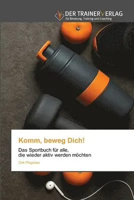 Dirk Plogsties - Komm, beweg Dich!, Häftad. Tillgänglighet: Lägg i varukorg