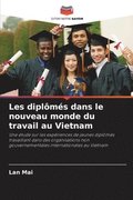 Les dipl�m�s dans le nouveau monde du travail au Vietnam