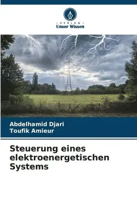 Abdelhamid Djari, Toufik Amieur - Steuerung eines elektroenergetischen Systems, Häftad. Tillgänglighet: Lägg i varukorg