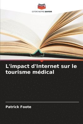 Patrick Foote - L'impact d'Internet sur le tourisme médical, Häftad