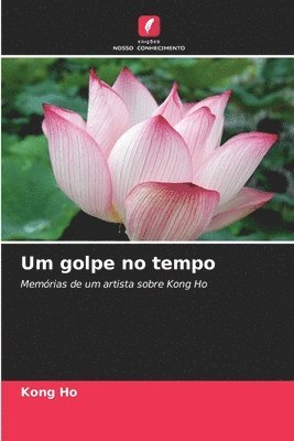 Kong Ho - Um golpe no tempo, Häftad. Tillgänglighet: Lägg i varukorg