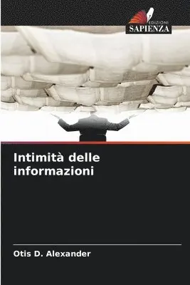 Otis D Alexander - Intimità delle informazioni, Häftad. Tillgänglighet: Lägg i varukorg