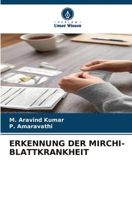 M Aravind Kumar, P Amaravathi - Erkennung Der Mirchi-Blattkrankheit, Häftad