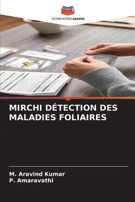 M Aravind Kumar, P Amaravathi - Mirchi Détection Des Maladies Foliaires, Häftad