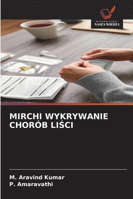 M Aravind Kumar, P Amaravathi - Mirchi Wykrywanie Chorób LiŚci, Häftad