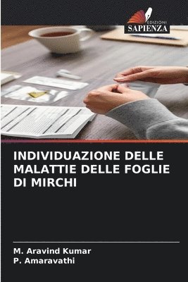 M Aravind Kumar, P Amaravathi - Individuazione Delle Malattie Delle Foglie Di Mirchi, Häftad
