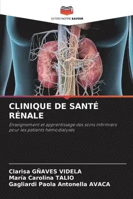 Clarisa Gñaves Videla, Maria Carolina Talio, Gagliardi Paola Antonella Avaca - Clinique de Santé Rénale, Häftad. Tillgänglighet: Lägg i varukorg