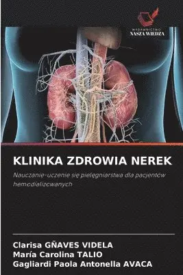 Clarisa Gñaves Videla, Maria Carolina Talio, Gagliardi Paola Antonella Avaca - Klinika Zdrowia Nerek, Häftad. Tillgänglighet: Lägg i varukorg
