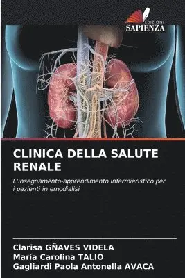 Clarisa Gñaves Videla, Maria Carolina Talio, Gagliardi Paola Antonella Avaca - Clinica Della Salute Renale, Häftad. Tillgänglighet: Lägg i varukorg