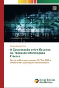 A Cooperacao entre Estados na Troca de Informacoes Fiscais