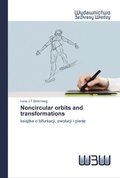 Noncircular orbits and transformations