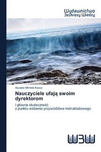 Nauczyciele ufaj&#261; swoim dyrektorom