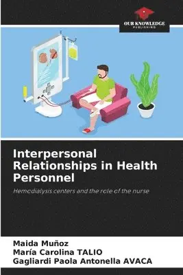Maida Muñoz, Maria Carolina Talio, Gagliardi Paola Antonella Avaca - Interpersonal Relationships in Health Personnel, Häftad. Tillgänglighet: Lägg i varukorg