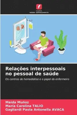 Maida Muñoz, Maria Carolina Talio, Gagliardi Paola Antonella Avaca - Relações interpessoais no pessoal de saúde, Häftad. Tillgänglighet: Lägg i varukorg