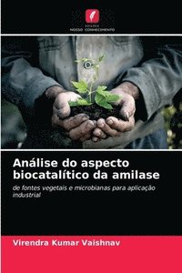 Anlise do aspecto biocataltico da amilase