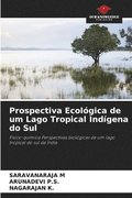 Prospectiva Ecolgica de um Lago Tropical Indgena do Sul
