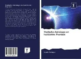 Sujata Harlapur - Medische Astrologie en huidziekte: Psoriasis, Häftad. Tillgänglighet: Lägg i varukorg