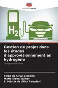 Gestion de projet dans les etudes d'approvisionnement en hydrogene