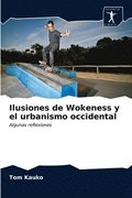 Ilusiones de Wokeness y el urbanismo occidental