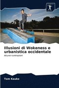 Illusioni di Wokeness e urbanistica occidentale