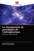 Le changement de paradigme de l'astrophysique
